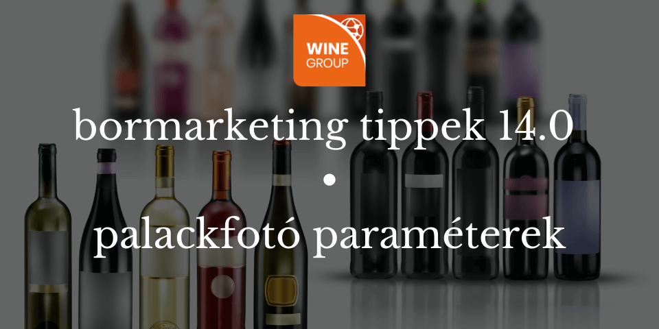 bormarketintippek-palackfoto-winegroup bormarketintippek-palackfoto-winegroup
