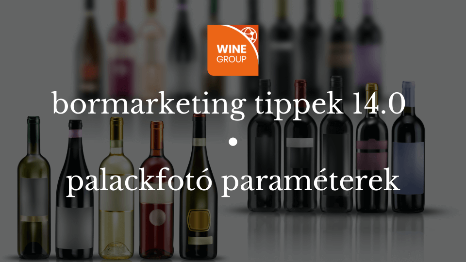 bormarketintippek-palackfoto-winegroup bormarketintippek-palackfoto-winegroup